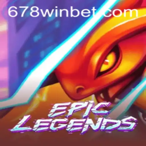 EpicLegends and the Thrilling World of '678 Win Bet'